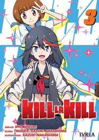 Kill la Kill, Vol. 3 (Kill la Kill, #3)