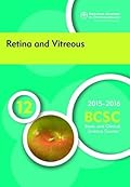 2015-2016 Basic and Clinical Science Course (BCSC), Section 12: Retina and Vitreous