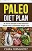 PALEO Diet Plan: 30 Secret Recipes To Reclaim Your Health And Sustainable Weight Loss