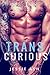 Trans Curious