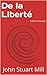 John Stuart Mill : De la liberté