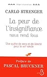 La Peur de l' insignifiance nous rend fous by Carlo Strenger