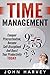Time Management: Conquer Procrastination, Become Self-Disciplined, and Boost Your Productivity Today