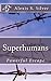 Superhumans: Powerful Escape (Unimaginable Book 1)