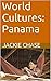 World Cultures: Panama