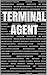 Terminal Agent: The Ordinary Man's Assassin (Ben Morgan Book 1)