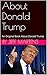 About Donald Trump: An Original Book About Donald Trump