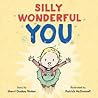Silly Wonderful You by Sherri Duskey Rinker Silly Wonderful You by Sherri Duskey Rinker
