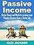 Passive Income: Retire Young and Rich by Earning your Passive Income from a Young age