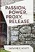 Passion, Power, Proxy, Release: Communion Meditations