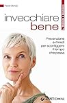 Invecchiare bene (Medicina e benessere) (Italian Edition) Invecchiare bene (Medicina e benessere) (Italian Edition)