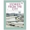 Stories From the City : A Slow Travel Berlin Anthology 2010-2015 Stories From the City : A Slow Travel Berlin Anthology 2010-2015