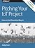 Pitching Your IoT Project