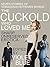 The Cuckold Who Loved Me