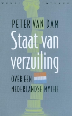 Staat van verzuiling: Over een Nederlandse mythe (Paperback)