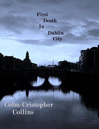 First Death In Dublin City (Thomas Bishop, #1)