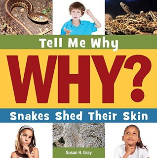 Snakes Shed Their Skin (Tell Me Why Library)