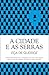 A Cidade e as Serras by Eça de Queirós