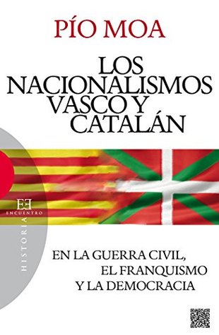 Los nacionalismos vasco y catalán: En la guerra civil, el franquismo y la democracia (Kindle Edition)