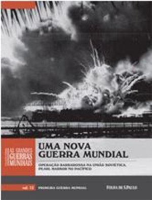 As Grandes Guerras Mundiais - Uma Nova Guerra Mundial