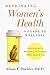 Rethinking Women's Health: A Guide To Wellness
