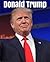 Donald Trump: A Biography