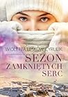 Sezon zamkniętych serc by Wioletta Leśków-Cyrulik
