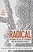 Radical: Exploring the Rise...