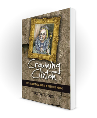 Crowning Clinton: Why Hillary Shouldn't Be In the White House (Paperback)