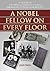 A Nobel Fellow on Every Floor by John Finch