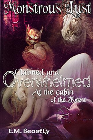 Monstrous Lust: Claimed and Overwhelmed At the Cabin in the Forest (Kindle Edition)