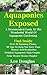 Aquaponics Exposed: A Documented Look At The Wonderful World Of Aquaponic Gardening