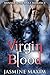 Virgin Blood by Jasmine Maxim