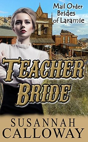 Teacher Bride (Sister Brides of Laramie #2)