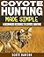 Coyote Hunting Made Simple:...