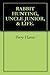 RABBIT HUNTING, UNCLE JUNIOR, & LIFE. by Perry Harris
