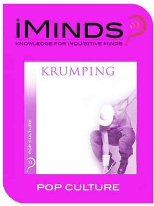 Krumping: Pop Culture (Kindle Edition)