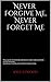 Never Forgive Me, Never Forget Me