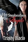Her Stepbrothers are Angels by Trinity Blacio