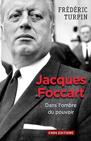 Jacques Foccart. Dans l'ombre du pouvoir (HISTOIRE) (French Edition)