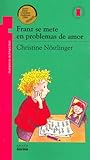 Franz se mete en problemas de amor (Franz, #7)