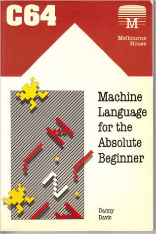 Commodore 64 Machine Language for the Absolute Beginner