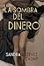 La sombra del dinero by Sandra Estevéz Calvar
