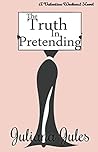 The Truth In Pretending (The Valentine Weekend #1) The Truth In Pretending (The Valentine Weekend #1)