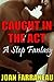 Caught In The Act: A TABOO STEP FANTASY