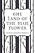 The Land of the Blue Flower by Frances Hodgson Burnett