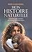 Mon histoire naturelle. Vétérinaire auprès des animaux sauvages (LA TRAVERSEE DE) (French Edition)