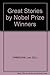 Great Stories by Nobel Prize Winners