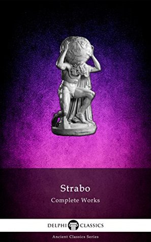 Complete Works of Strabo - Geography (Kindle Edition)