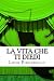 La vita che ti diedi: Tragedia in tre atti (Il teatro di Pirandello Vol. 11)